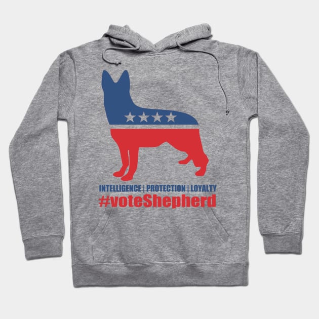 Vote Shepherd - German Shepherd Hoodie by TCP